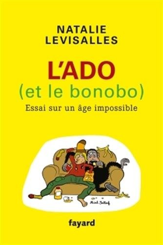 L'ado (et le bonobo) : essai sur un âge impossible