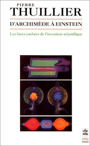 D'Archimède à Einstein : les faces cachées de l'invention scientifique