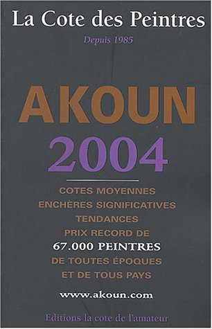 La cote des peintres 2004 : cotes moyennes, enchères significatives, tendances, prix record de 65.00