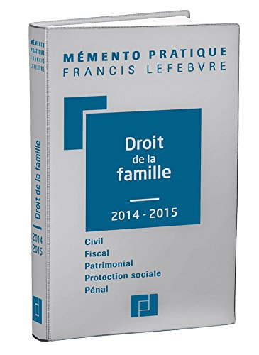 Droit de la famille 2014-2015 : civil, fiscal, patrimonial, protection sociale, pénal