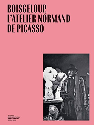 Boisgeloup, l'atelier normand de Picasso : exposition, Rouen, Musée des beaux-arts, du 1er avril au 