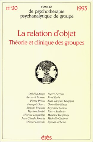 Revue de psychothérapie psychanalytique de groupe, n° 2000. La Relation d'objet, théorie et clinique
