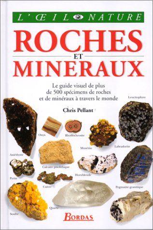 roches et minéraux, le guide visuel le plus complet de 500 spécimens de roches et de minéraux à trav