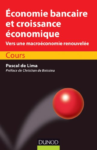 Economie bancaire et croissance économique : vers une macroéconomie renouvelée : cours