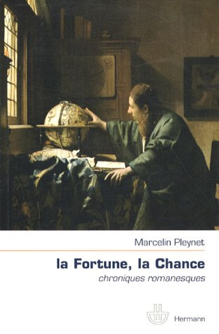 La fortune, la chance : chroniques romanesques