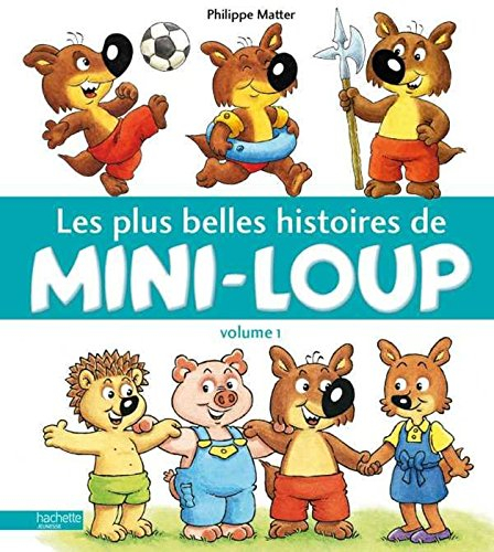 Les plus belles histoires de Mini-Loup. Vol. 1