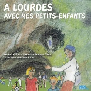 A Lourdes avec mes petits-enfants : un récit