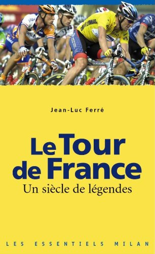 Le Tour de France : un siècle de légendes
