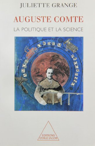 Auguste Comte : la politique et la science