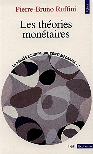 La pensée économique contemporaine. Vol. 2. Les théories monétaires