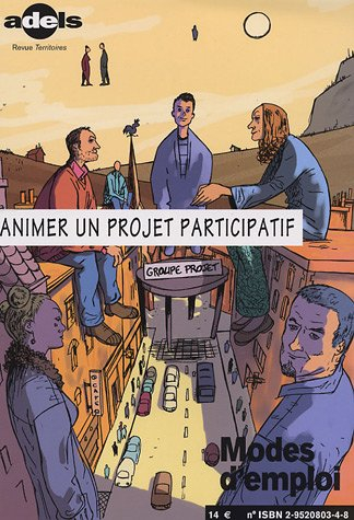 Animer un projet participatif : Modes d'emploi