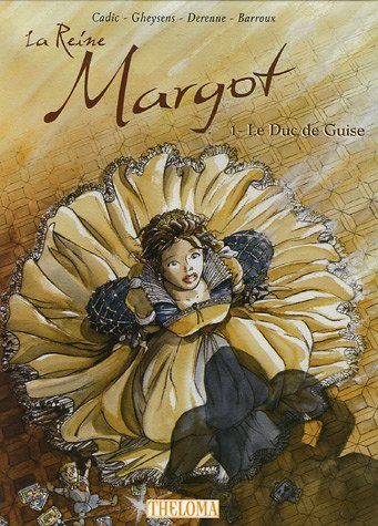 La reine Margot. Vol. 1. Le duc de Guise