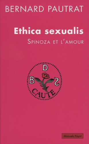 Ethica sexualis : Spinoza et l'amour