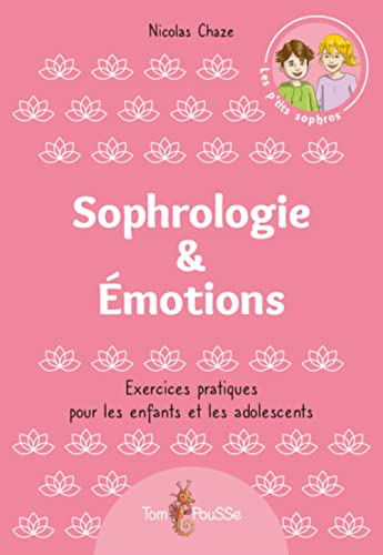 Sophrologie & émotions : exercices pratiques pour les enfants et les adolescents