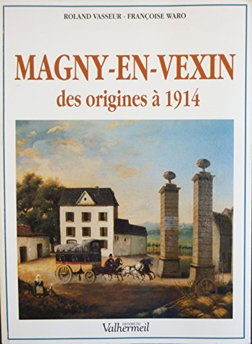 Magny-en-Vexin, des origines à 1914