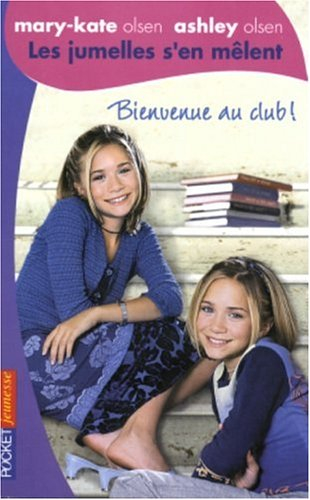 Les jumelles s'en mêlent : Mary-Kate Olsen, Ashley Olsen. Vol. 12. Bienvenue au club !