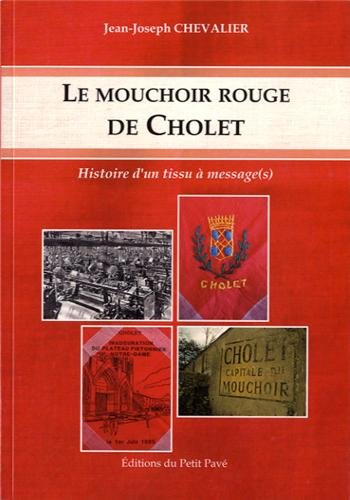 Le mouchoir rouge de Cholet : histoire d'un tissu à message(s)
