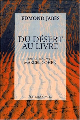 Du désert au livre : entretiens avec Marcel Cohen