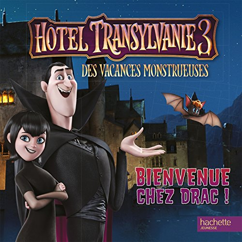 Hôtel Transylvanie 3 : des vacances monstrueuses : bienvenue chez Drac !