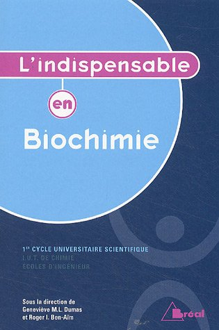 L'indispensable en biochimie : 1er cycle universitaire scientifique, IUT de chimie, écoles d'ingénie