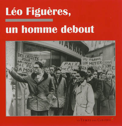 Léo Figuères : un homme debout