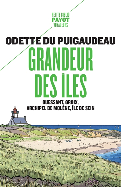 Grandeur des îles : Ouessant, Groix, archipel de Molène, île de Sein