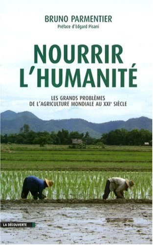 Nourrir l'humanité : les grands problèmes de l'agriculture mondiale au XXIe siècle