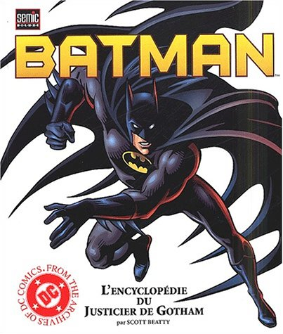 Batman : l'encyclopédie du justicier de Gotham
