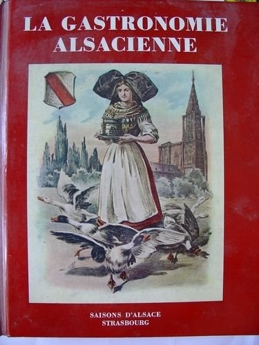 la gastronomie alsacienne. strasbourg, saisons d'alsace, 1969, couv. cart. ill. en coul., 342 pp.