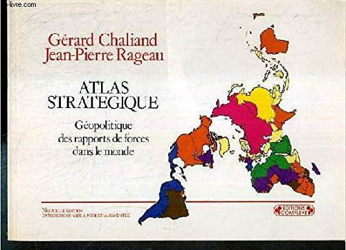 atlas stratégique, géopolitique des nouveaux rapports de forces dans le monde, l'après guerre froide