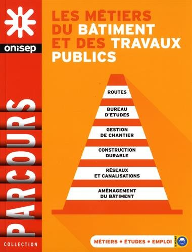 Les métiers du bâtiment et des travaux publics - Office national d'information sur les enseignements et les professions (France)