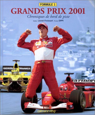 Grands prix 2001 : chroniques de bord de piste