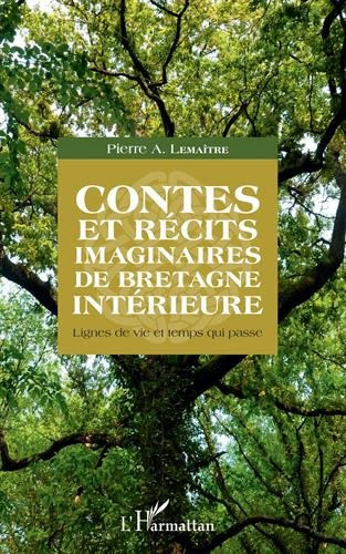Contes et récits imaginaires de Bretagne intérieure : lignes de vie et temps qui passe