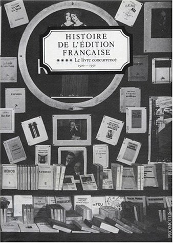 histoire de l'édition française - le livre concurrencé - vol 4