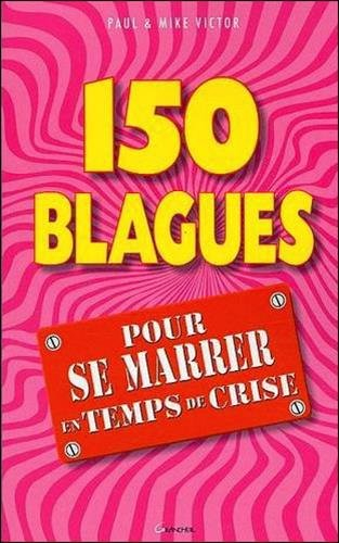 150 blagues pour se marrer en temps de crise