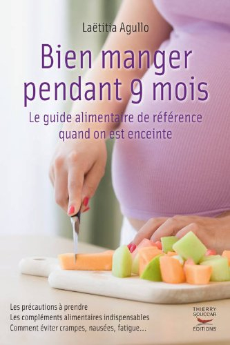 Bien manger pendant 9 mois : le guide alimentaire de référence quand on est enceinte