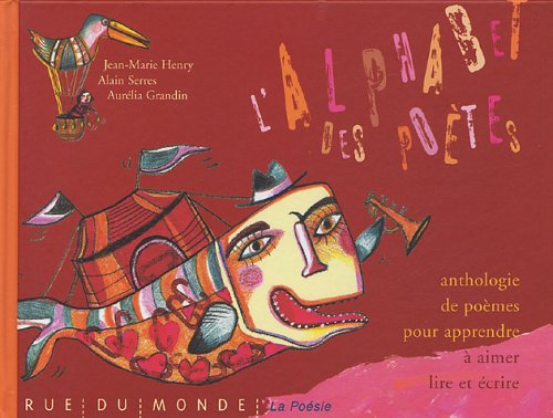 L'alphabet des poètes : anthologie de poèmes pour apprendre à aimer lire et écrire