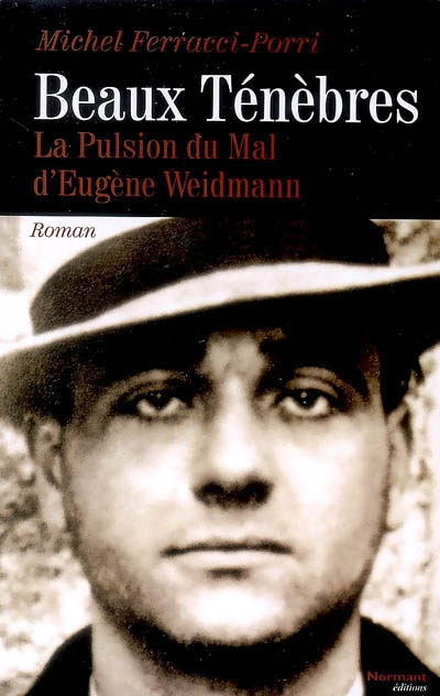 Beaux ténèbres : la pulsion du mal d'Eugène Weidmann