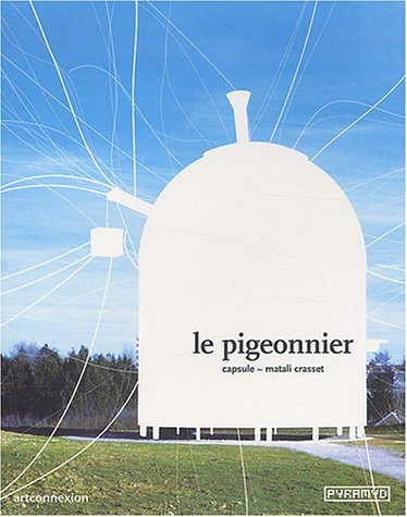 Le pigeonnier, capsule : Matali Crasset. The pigeon loft, capsule : Matali Crasset