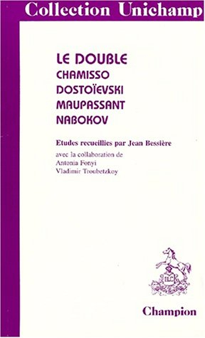 Le double : Chamisso, Dostoïevski, Maupassant, Nabokov
