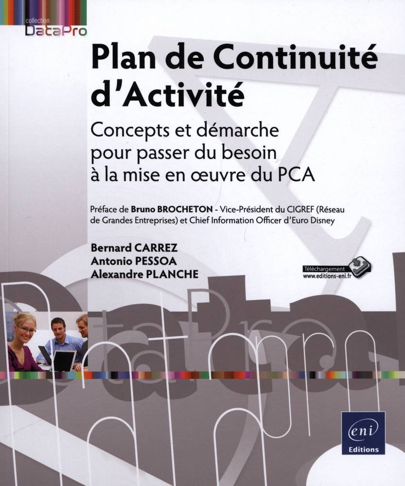 Plan de continuité d'activité : concepts et démarche pour passer du besoin à la mise en oeuvre du PC