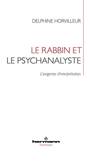Le rabbin et le psychanalyste : l'exigence d'interprétation