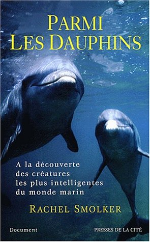 Parmi les dauphins : à la découverte des créatures les plus intelligentes du monde marin