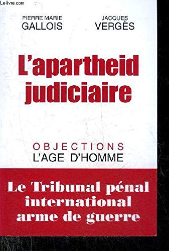 L'apartheid judiciaire ou Le TPI, arme de guerre