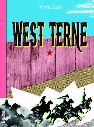 West terne : splendeur et décadence du 6,9e de cavalerie ou Les nouvelles aventures du gars René