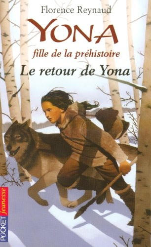 Yona, fille de la préhistoire. Vol. 4. Le retour de Yona