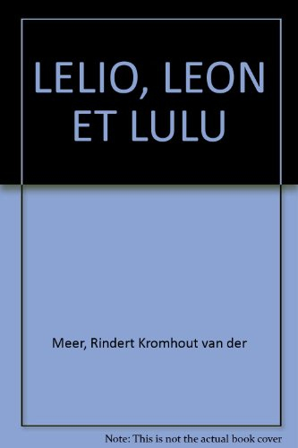 Lelio, Léon et Lulu
