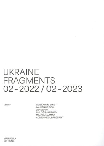 Ukraine : fragments : 02.2022-02.2023