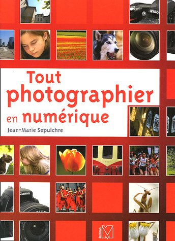 Tout photographier en numérique