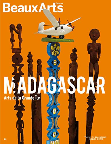 Madagascar, arts de la Grande Ile : Musée du Quai Branly-Jacques Chirac
